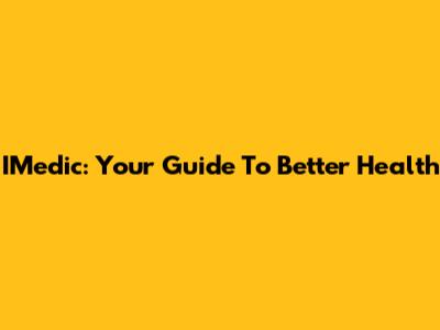 IMedic: Your Guide To Better Health