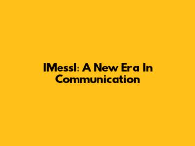 IMessI: A New Era In Communication