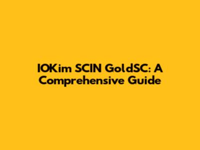 IOKim SCIN GoldSC: A Comprehensive Guide
