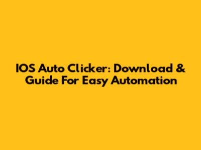 IOS Auto Clicker: Download & Guide For Easy Automation