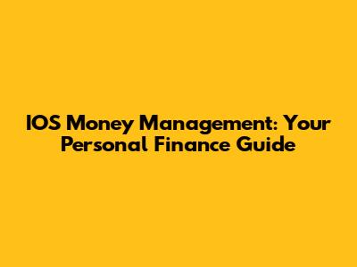 IOS Money Management: Your Personal Finance Guide