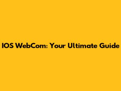 IOS WebCom: Your Ultimate Guide