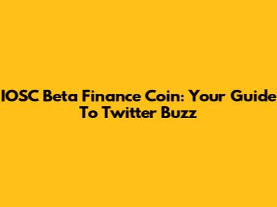 IOSC Beta Finance Coin: Your Guide To Twitter Buzz