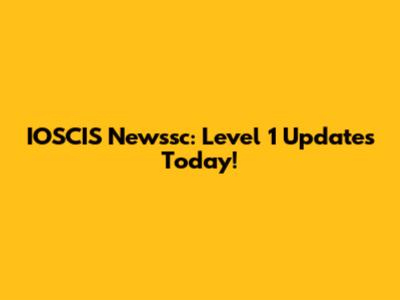IOSCIS Newssc: Level 1 Updates Today!