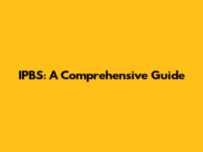 IPBS: A Comprehensive Guide