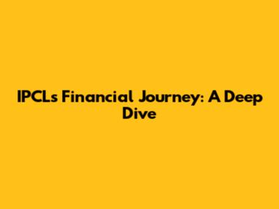 IPCL's Financial Journey: A Deep Dive