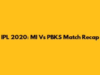 IPL 2020: MI Vs PBKS Match Recap