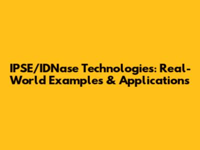 IPSE/IDNase Technologies: Real-World Examples & Applications