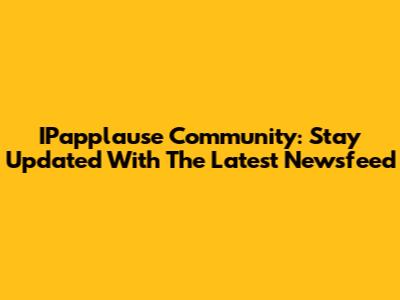 IPapplause Community: Stay Updated With The Latest Newsfeed