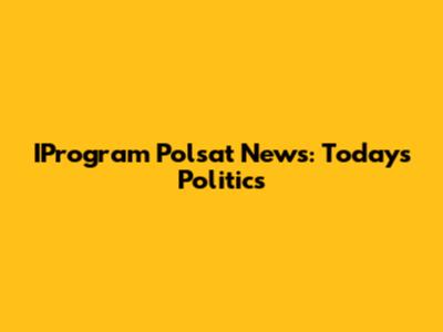 IProgram Polsat News: Today's Politics