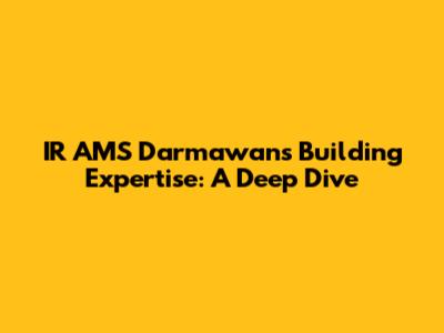 IR AMS Darmawan's Building Expertise: A Deep Dive
