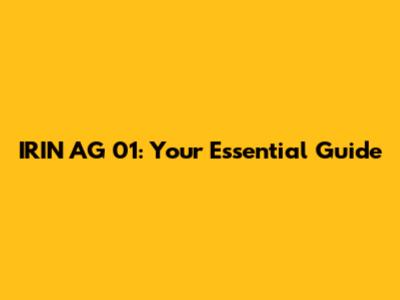 IRIN AG 01: Your Essential Guide