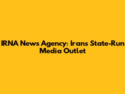 IRNA News Agency: Iran's State-Run Media Outlet