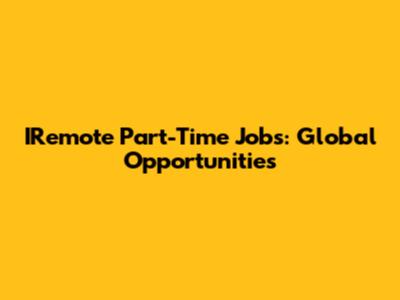 IRemote Part-Time Jobs: Global Opportunities