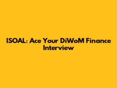 ISOAL: Ace Your DiWoM Finance Interview
