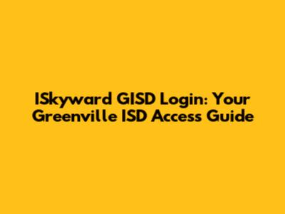 ISkyward GISD Login: Your Greenville ISD Access Guide