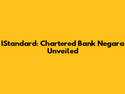 IStandard: Chartered Bank Negara Unveiled