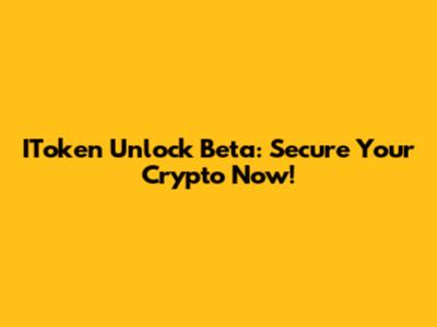 IToken Unlock Beta: Secure Your Crypto Now!