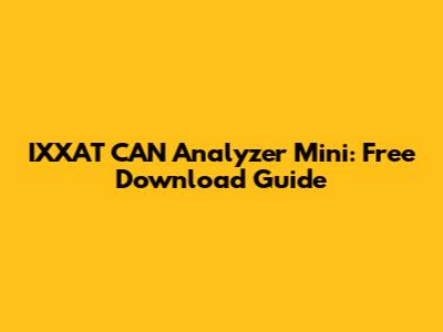 IXXAT CAN Analyzer Mini: Free Download Guide
