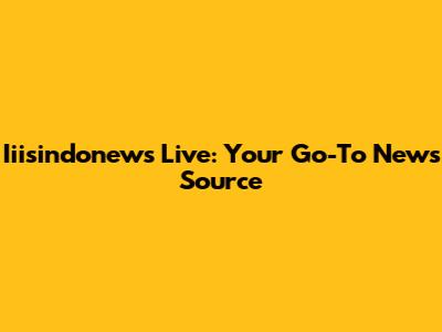 Iiisindonews Live: Your Go-To News Source