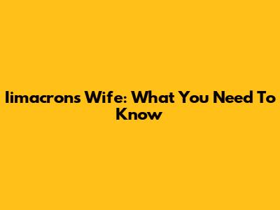 Iimacron's Wife: What You Need To Know