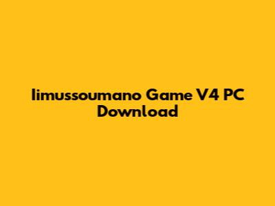 Iimussoumano Game V4 PC Download