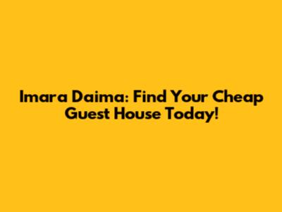 Imara Daima: Find Your Cheap Guest House Today!