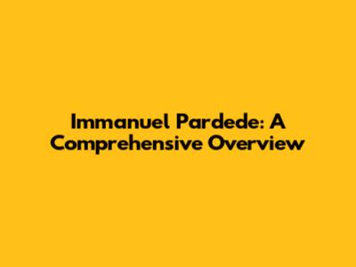 Immanuel Pardede: A Comprehensive Overview