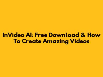 InVideo AI: Free Download & How To Create Amazing Videos