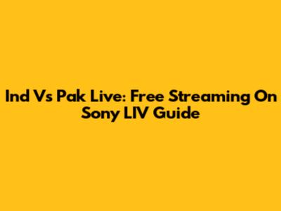 Ind Vs Pak Live: Free Streaming On Sony LIV Guide
