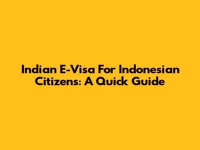 Indian E-Visa For Indonesian Citizens: A Quick Guide