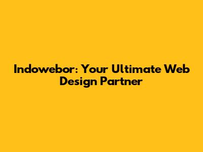 Indowebor: Your Ultimate Web Design Partner