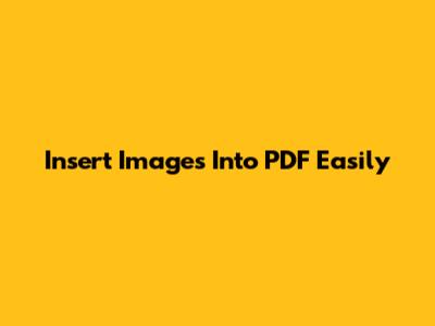 Insert Images Into PDF Easily