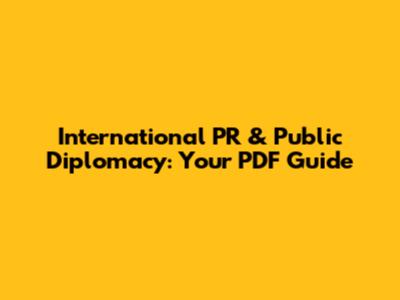 International PR & Public Diplomacy: Your PDF Guide