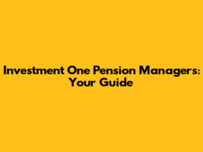 Investment One Pension Managers: Your Guide
