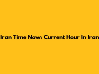 Iran Time Now: Current Hour In Iran