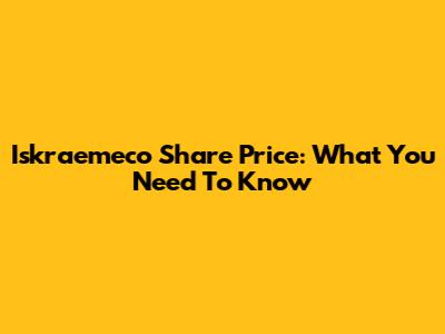 Iskraemeco Share Price: What You Need To Know