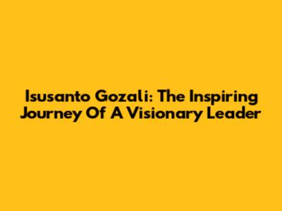 Isusanto Gozali: The Inspiring Journey Of A Visionary Leader