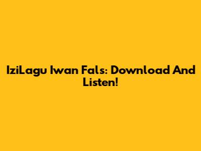 IziLagu Iwan Fals: Download And Listen!
