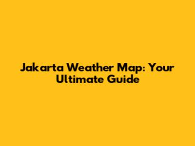 Jakarta Weather Map: Your Ultimate Guide