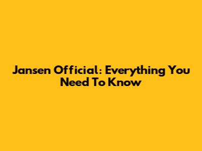 Jansen Official: Everything You Need To Know