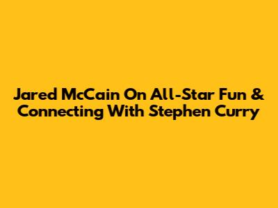 Jared McCain On All-Star Fun & Connecting With Stephen Curry