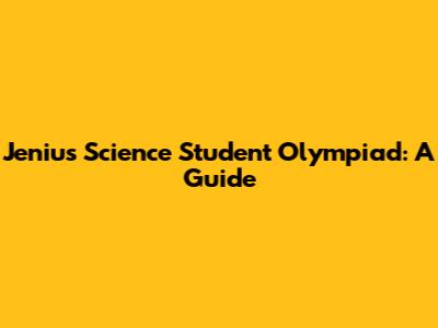 Jenius Science Student Olympiad: A Guide