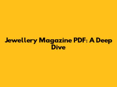 Jewellery Magazine PDF: A Deep Dive