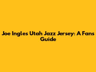 Joe Ingles Utah Jazz Jersey: A Fan's Guide