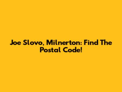 Joe Slovo, Milnerton: Find The Postal Code!