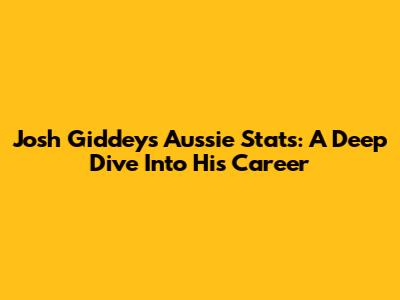 Josh Giddey's Aussie Stats: A Deep Dive Into His Career