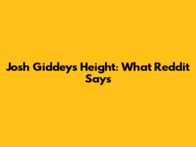 Josh Giddey's Height: What Reddit Says
