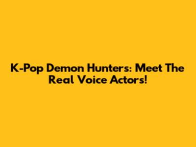 K-Pop Demon Hunters: Meet The Real Voice Actors!