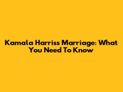Kamala Harris's Marriage: What You Need To Know